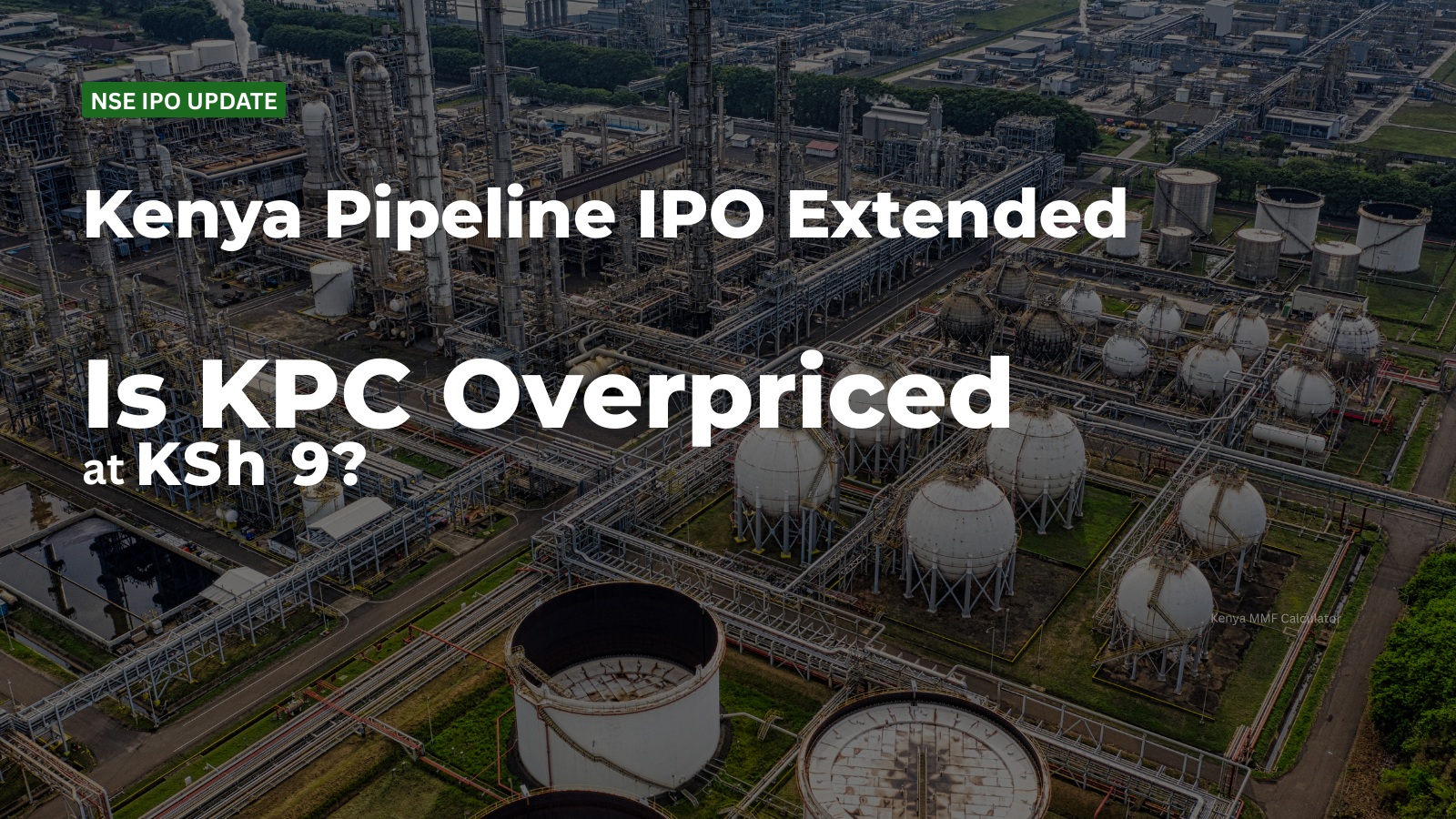 Kenya Pipeline IPO Extended: Is KPC Overpriced at KSh 9? NSE valuation analysis